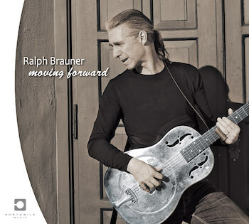 Ralph Brauner Solo: Moving Forward